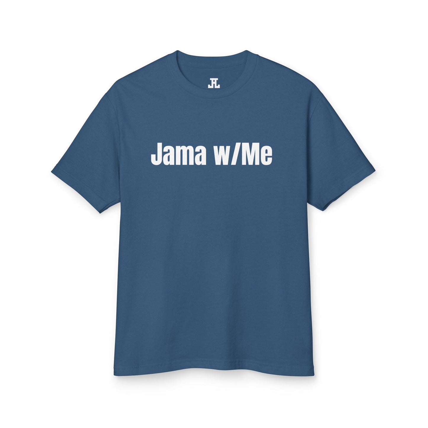 Jama w/Me T-Shirt