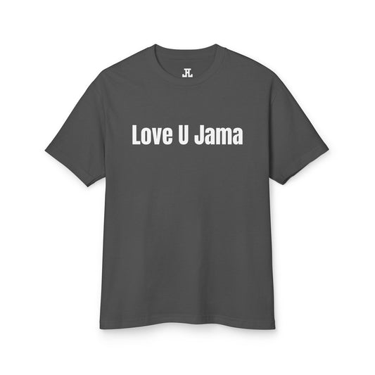 Love U Jama T-Shirt