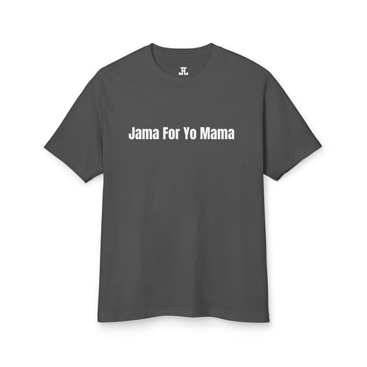 Jama For Yo Mama T-Shirt